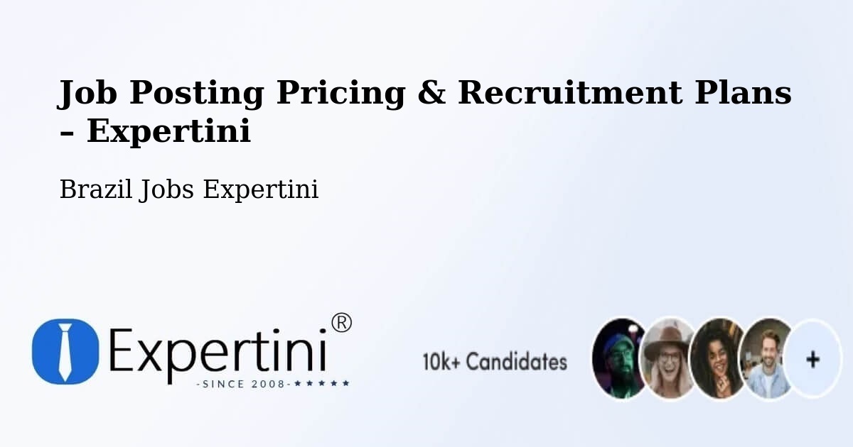 Job Posting Pricing & Recruitment Plans – Nova Iguaçu - Nova Iguaçu, Brazil Jobs Expertini
